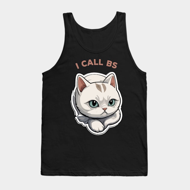 I call BS Tank Top by Kingrocker Clothing